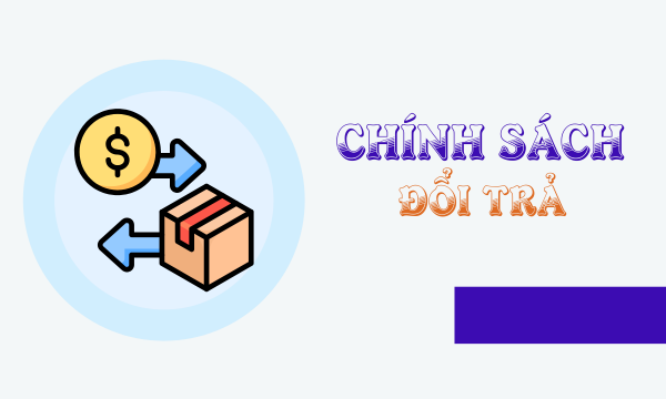 Chính sách đổi trả tại nón vải nguyễn công luyện